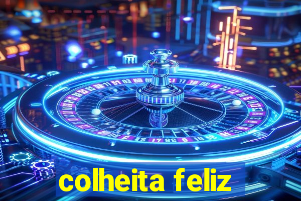 colheita feliz